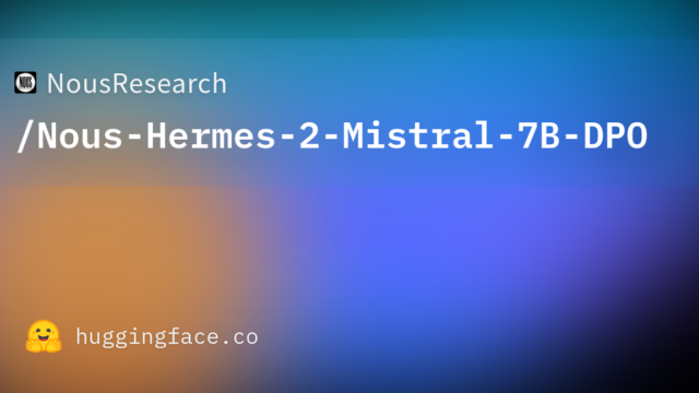 NousResearch/Nous-Hermes-2-Mistral-7B-DPO