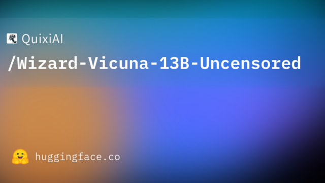 QuixiAI/Wizard-Vicuna-13B-Uncensored