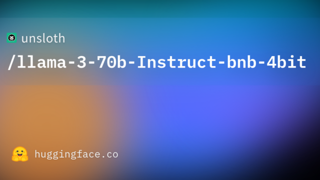 unsloth/llama-3-70b-Instruct-bnb-4bit