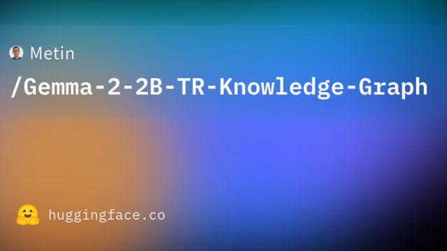 Metin/Gemma-2-2B-TR-Knowledge-Graph