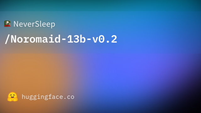 NeverSleep/Noromaid-13b-v0.2
