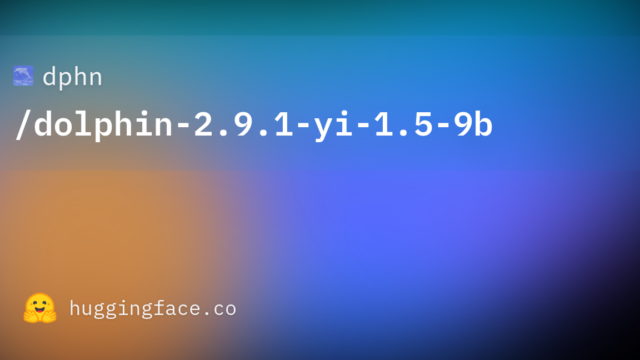 dphn/dolphin-2.9.1-yi-1.5-9b