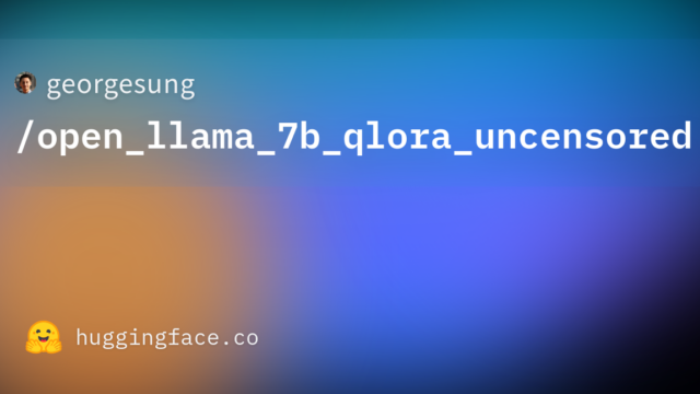 georgesung/open_llama_7b_qlora_uncensored