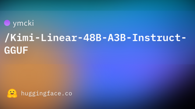 ymcki/Kimi-Linear-48B-A3B-Instruct-GGUF