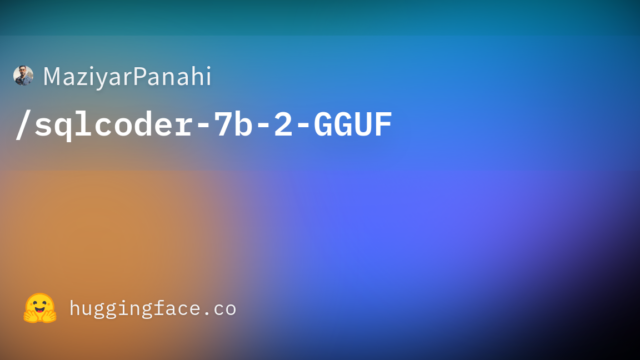 MaziyarPanahi/sqlcoder-7b-2-GGUF