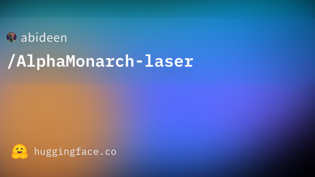 abideen/AlphaMonarch-laser