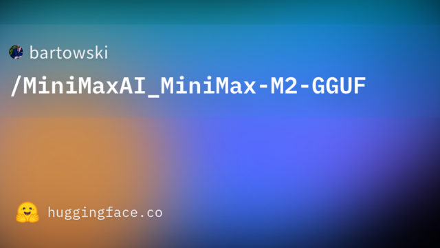bartowski/MiniMaxAI_MiniMax-M2-GGUF