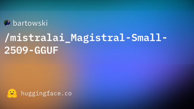 bartowski/mistralai_Magistral-Small-2509-GGUF