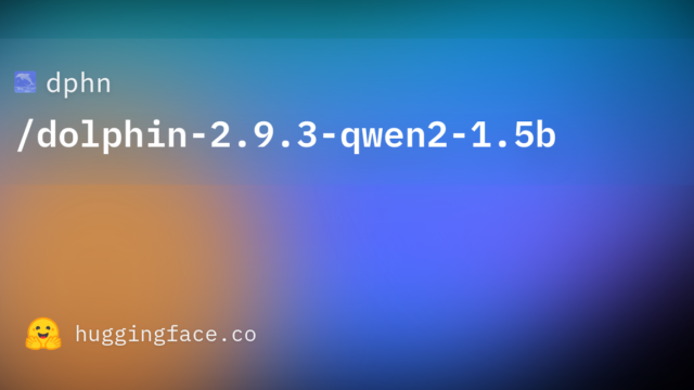 dphn/dolphin-2.9.3-qwen2-1.5b