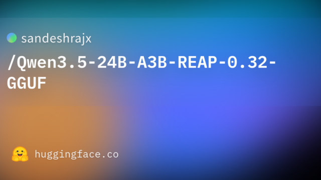 sandeshrajx/Qwen3.5-24B-A3B-REAP-0.32-GGUF