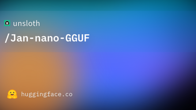 unsloth/Jan-nano-GGUF