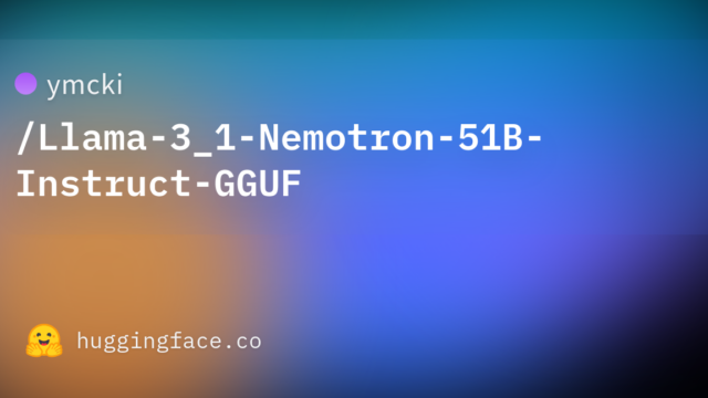 ymcki/Llama-3_1-Nemotron-51B-Instruct-GGUF