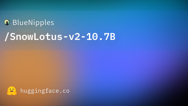 BlueNipples/SnowLotus-v2-10.7B