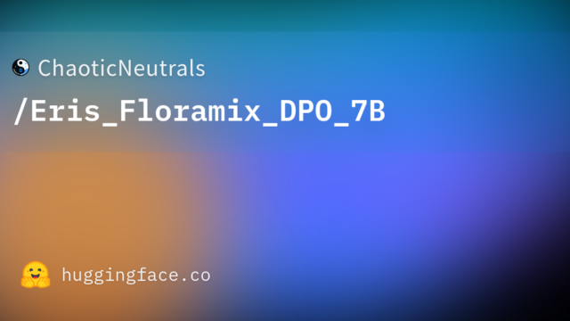 ChaoticNeutrals/Eris_Floramix_DPO_7B