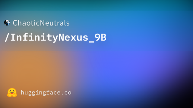 ChaoticNeutrals/InfinityNexus_9B