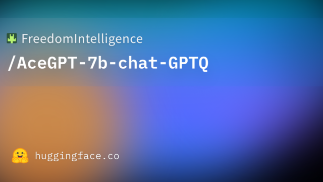 FreedomIntelligence/AceGPT-7b-chat-GPTQ