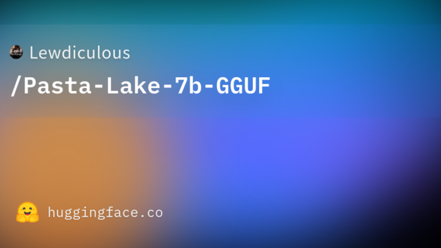 Lewdiculous/Pasta-Lake-7b-GGUF