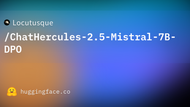 Locutusque/ChatHercules-2.5-Mistral-7B-DPO