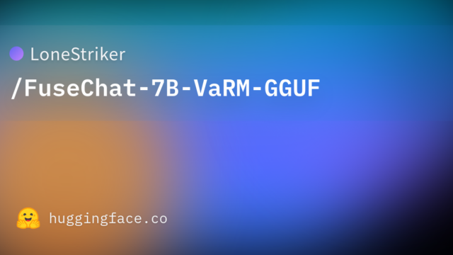 LoneStriker/FuseChat-7B-VaRM-GGUF