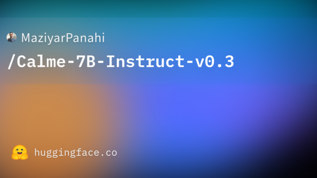 MaziyarPanahi/Calme-7B-Instruct-v0.3
