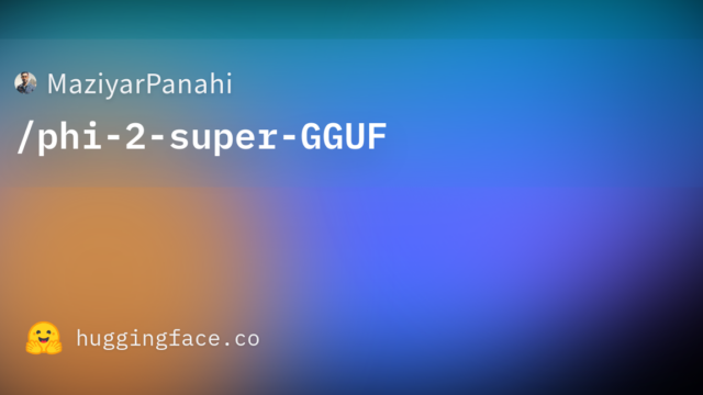 MaziyarPanahi/phi-2-super-GGUF