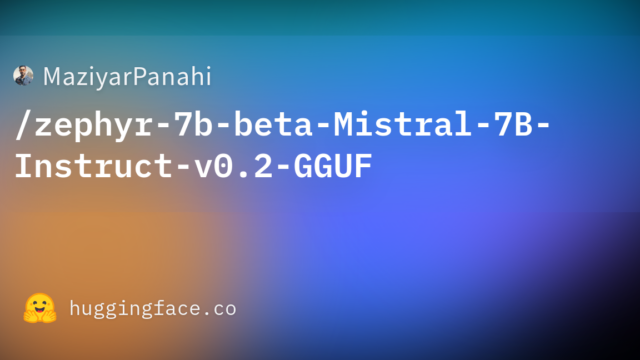 MaziyarPanahi/zephyr-7b-beta-Mistral-7B-Instruct-v0.2-GGUF