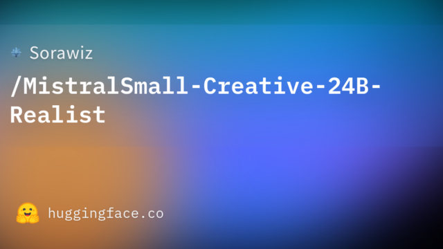 Sorawiz/MistralSmall-Creative-24B-Realist