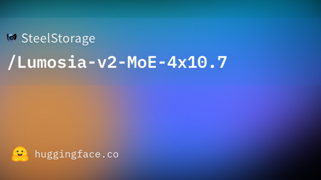 SteelStorage/Lumosia-v2-MoE-4×10.7