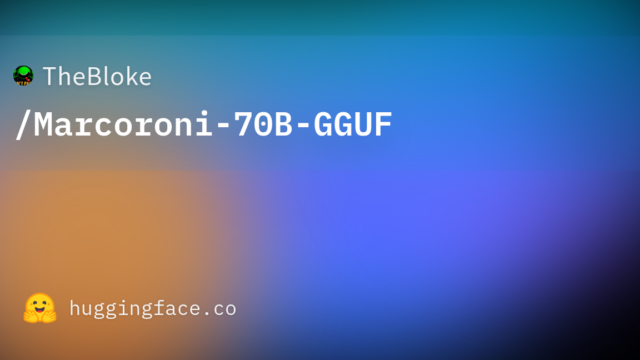 TheBloke/Marcoroni-70B-GGUF