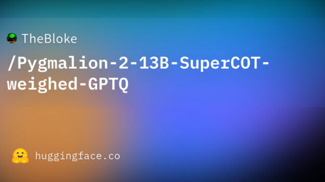 TheBloke/Pygmalion-2-13B-SuperCOT-weighed-GPTQ