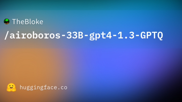 TheBloke/airoboros-33B-gpt4-1.3-GPTQ