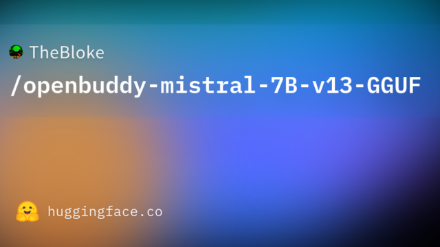 TheBloke/openbuddy-mistral-7B-v13-GGUF
