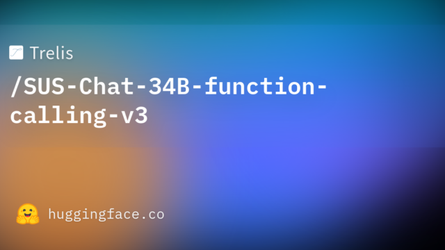 Trelis/SUS-Chat-34B-function-calling-v3