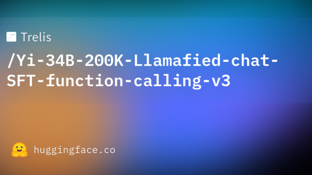 Trelis/Yi-34B-200K-Llamafied-chat-SFT-function-calling-v3