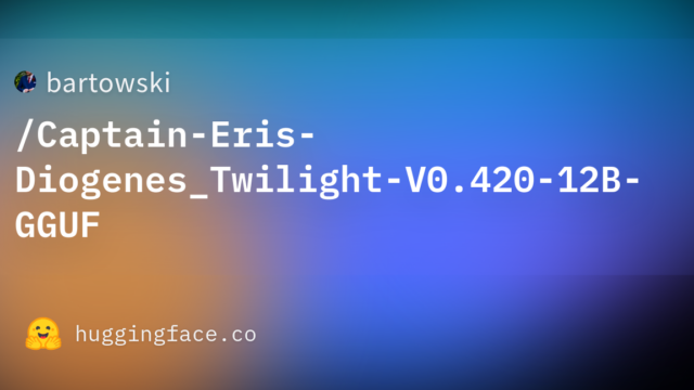 bartowski/Captain-Eris-Diogenes_Twilight-V0.420-12B-GGUF