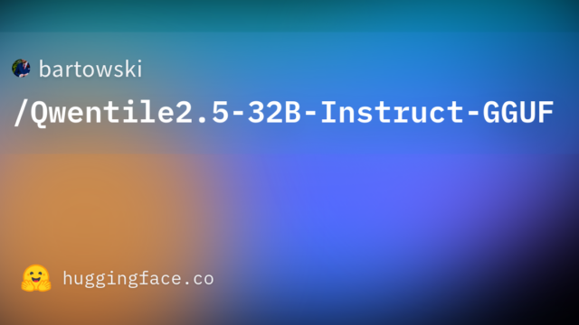 bartowski/Qwentile2.5-32B-Instruct-GGUF