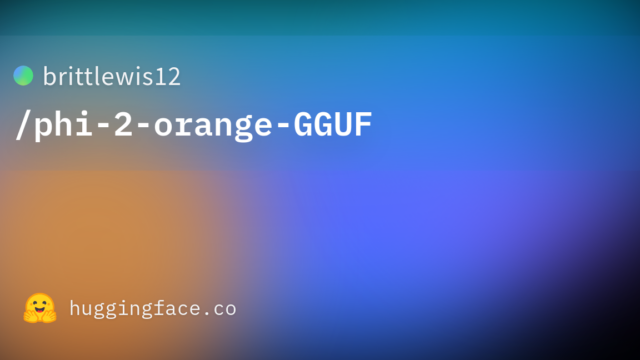brittlewis12/phi-2-orange-GGUF