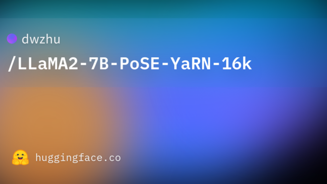 dwzhu/LLaMA2-7B-PoSE-YaRN-16k