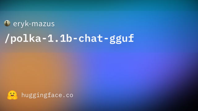 eryk-mazus/polka-1.1b-chat-gguf