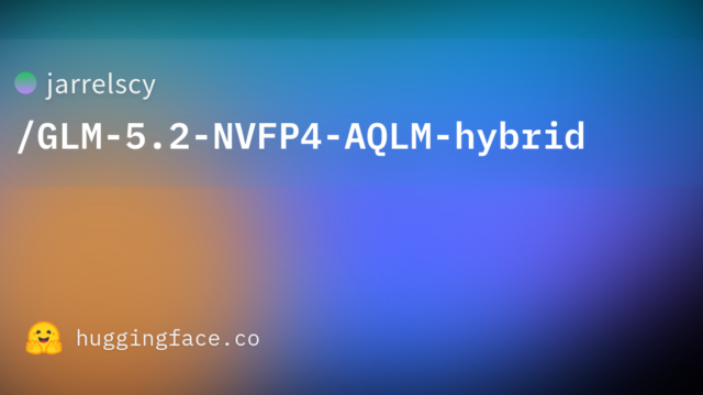 jarrelscy/GLM-5.2-NVFP4-AQLM-hybrid