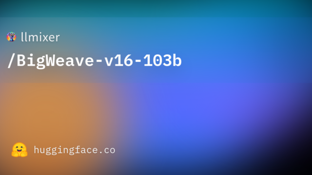 llmixer/BigWeave-v16-103b