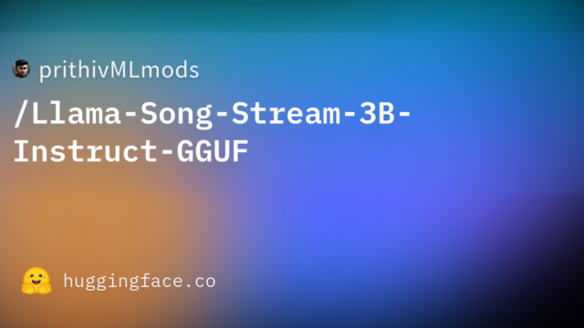 prithivMLmods/Llama-Song-Stream-3B-Instruct-GGUF