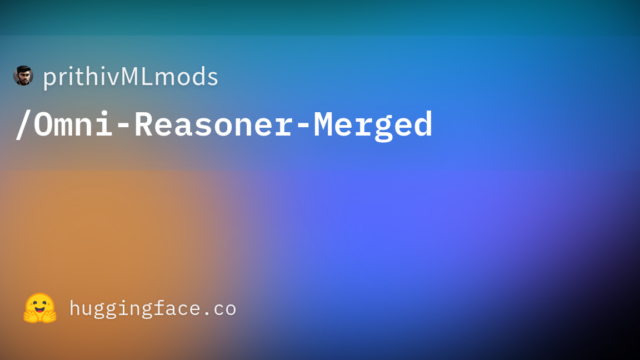 prithivMLmods/Omni-Reasoner-Merged