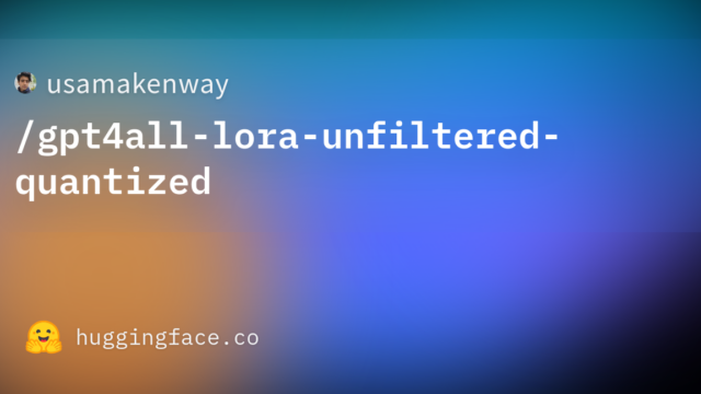 usamakenway/gpt4all-lora-unfiltered-quantized