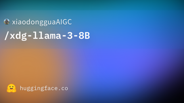 xiaodongguaAIGC/xdg-llama-3-8B