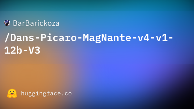 BarBarickoza/Dans-Picaro-MagNante-v4-v1-12b-V3