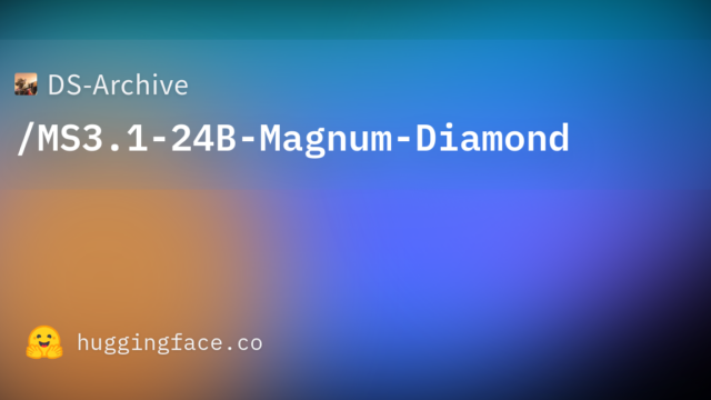 DS-Archive/MS3.1-24B-Magnum-Diamond