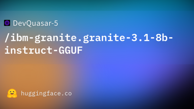 DevQuasar-5/ibm-granite.granite-3.1-8b-instruct-GGUF