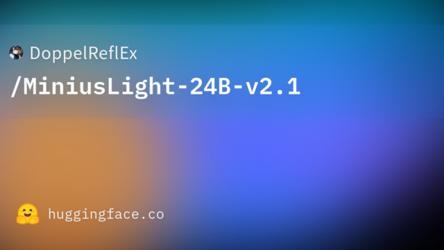 DoppelReflEx/MiniusLight-24B-v2.1