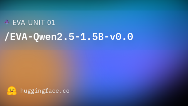 EVA-UNIT-01/EVA-Qwen2.5-1.5B-v0.0